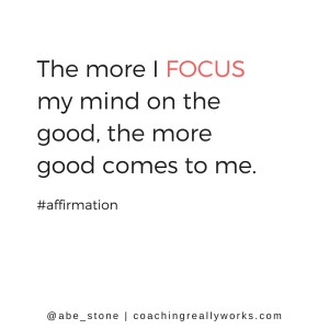 the-more-i-focus-my-mind-on-the-good-the-more-good-comes-to-me-affirmation