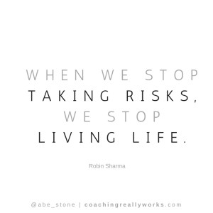 when-we-stoptaking-riskswe-stopliving-life
