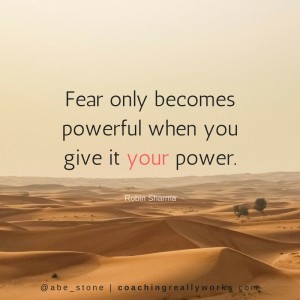 Fear only becomes powerful when you give it your power.